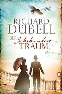 Der Jahrhunderttraum: Historischer Roman (Jahrhundertsturm-Serie 2) (German Edition)