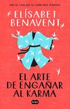 El arte de engaar al karma (Spanish Edition)