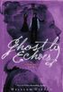 Ghostly Echoes