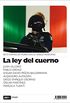 La ley del cuerno: Siete formas de morir con el narco mexicano (No Ficcin n 19) (Spanish Edition)