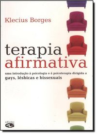 Terapia Afirmativa: uma introduo  psicologia e  psicoterapia dirigida a gays, lsbicas e bissexuais