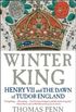 Winter King: Henry VII and the Dawn of Tudor England (English Edition)