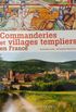 Commanderies et Villages Templiers en France