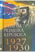 Historia da Republica Brasileira - 1927/1930 - Volume 7