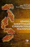 Gênero, Subjetivação e Perspectivas Feministas