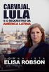 Carvajal, Lula e o sequestro da Amrica Latina