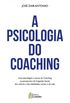 A Psicologia do Coaching