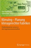 KlimaIng - Planung klimagerechter Fabriken: Problembasiertes Lernen in den Ingenieurwissenschaften (German Edition)
