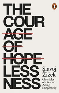The Courage of Hopelessness: Chronicles of a Year of Acting Dangerously (English Edition)