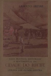 Guia Prático, Histórico e Sentimental da Cidade do Recife