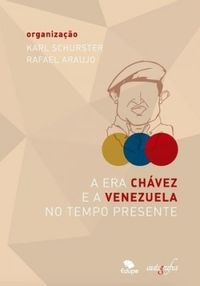 A Era Chvez e a Venezuela no Tempo Presente