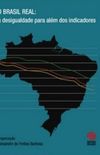 O Brasil Real: A Desigualdade para Alm dos Indicadores