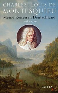Meine Reisen in Deutschland 1728 - 1729 (German Edition)