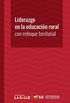 Liderazgo en la educacin rural con enfoque territorial (Spanish Edition)
