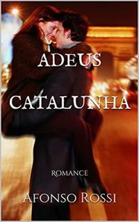 Adeus Catalunha: Romance