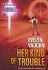Her Kind Of Trouble (Bombshell, Book 9)