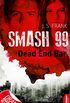 Smash99 - Folge 5: Dead End Bar (Smash99-Dystopie) (German Edition)