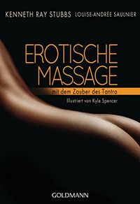 Erotische Massage: mit dem Zauber des Tantra (German Edition)