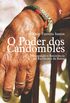 O poder dos candombls: perseguio e resistncia no Recncavo da Bahia