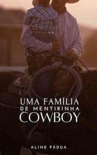 Uma Famlia De Mentirinha Com O Cowboy