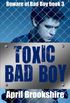 Toxic Bad Boy