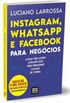 Instagram, Whatsapp e Facebook Para Negcios:
