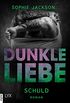 Dunkle Liebe - Schuld (Dunkle-Liebe-Reihe 1) (German Edition)