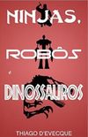 Ninjas, Robs e Dinossauros