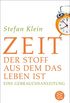 Zeit: Der Stoff, aus dem das Leben ist. Eine Gebrauchsanleitung (Fischer Taschenbibliothek) (German Edition)