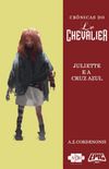 Le Chevalier: Juliette e a Cruz Azul