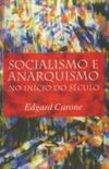 Socialismo e Anarquismo no Incio do Sculo