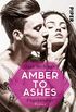 Amber to Ashes  Ungebndigt: Roman (Torn Hearts 1) (German Edition)