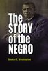 The Story of the Negro: The Rise of the Race from Slavery: Volumes I and II (English Edition)