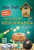 Guglhupfgeschwader: Der zehnte Fall fr den Eberhofer, Ein Provinzkrimi (Franz Eberhofer 10) (German Edition)