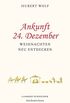 Ankunft 24. Dezember: Weihnachten neu entdecken (German Edition)