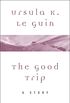 The Good Trip: A Story (A Wind