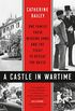 A Castle in Wartime: One Family, Their Missing Sons, and the Fight to Defeat the Nazis (English Edition)