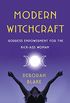 Modern Witchcraft: Goddess Empowerment for the Kick-Ass Woman (English Edition)