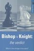 Bishop Versus Knight
