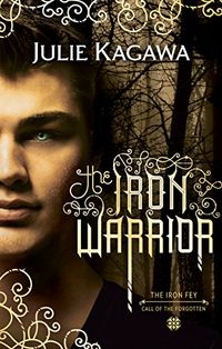 The Iron Warrior (The Iron Fey, Book 7) (English Edition)
