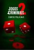 Jogos Criminais - Volume II