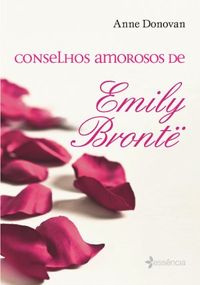 Conselhos Amorosos de Emily Brontë