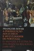 A Perseguição aos Judeus e Muçulmanos de Portugal. D. Manuel I e o Fim da Tolerância Religiosa. 1496-1497