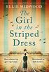 The Girl in the Striped Dress: A completely heartbreaking and gripping World War 2 page-turner, based on a true story (English Edition)