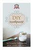 DIY Toothpaste: Teach Me Everything I Need To Know About Homemade Toothpaste In 30 Minutes