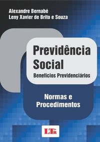 Previdncia Social. Benefcios Previdencirios, Normas e Procedimentos