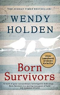 Born Survivors: The incredible true story of three pregnant mothers and their courage and determination to survive in the concentration camps (English Edition)