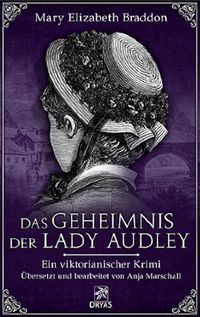 Das Geheimnis der Lady Audley: Ein viktorianischer Krimi (Baker Street Bibliothek) (German Edition)