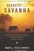 Secrets of the Savanna: Twenty-three Years in the African Wilderness Unraveling the Mysteries ofElephants and People (English Edition)