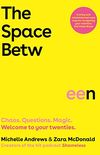 The Space Between: Chaos. Questions. Magic. Welcome to your twenties. (English Edition)